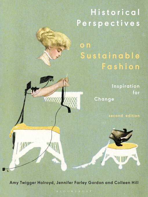 Title details for Historical Perspectives on Sustainable Fashion by Amy Twigger Holroyd - Available